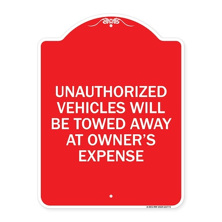 Unauthorized Vehicles Will Be Towed Away At Owners Expense Heavy-Gauge Aluminum Sign